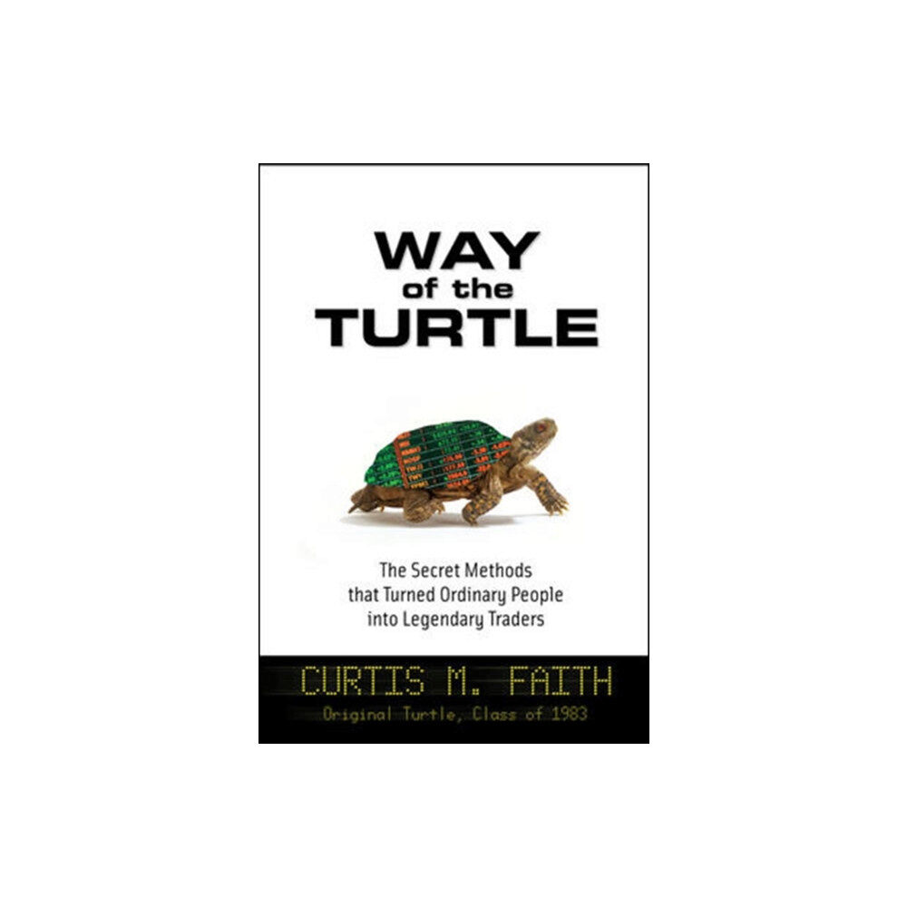 McGraw-Hill Education - Europe Way of the Turtle: The Secret Methods that Turned Ordinary People into Legendary Traders (inbunden, eng)