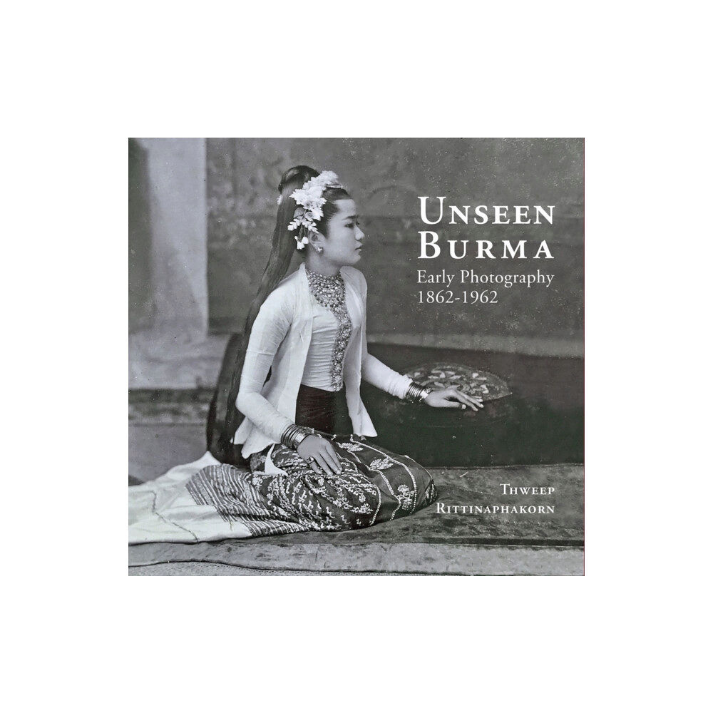 River Books Unseen Burma (inbunden, eng)