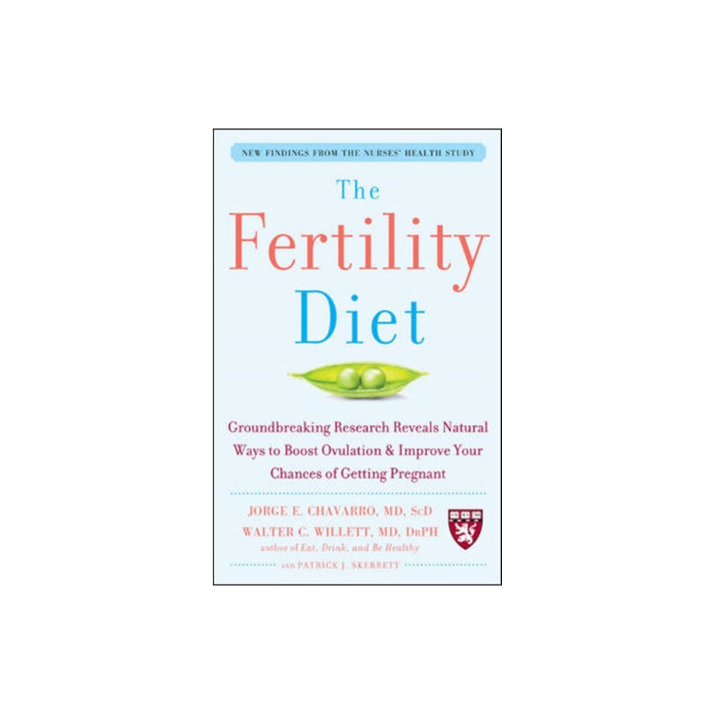 McGraw-Hill Education - Europe The Fertility Diet: Groundbreaking Research Reveals Natural Ways to Boost Ovulation and Improve Your Chances of Getting...