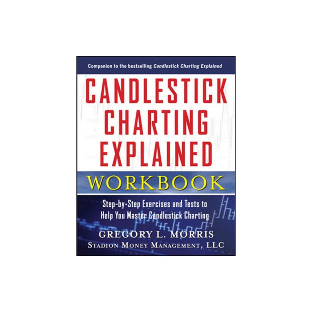 McGraw-Hill Education - Europe Candlestick Charting Explained Workbook:  Step-by-Step Exercises and Tests to Help You Master Candlestick Charting (häft...