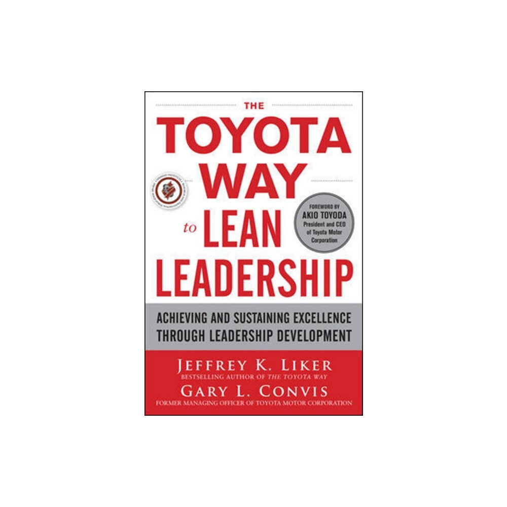 McGraw-Hill Education - Europe The Toyota Way to Lean Leadership:  Achieving and Sustaining Excellence through Leadership Development (inbunden, eng)