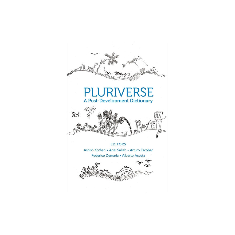Tulika Books Pluriverse – A Post–Development Dictionary (inbunden, eng)
