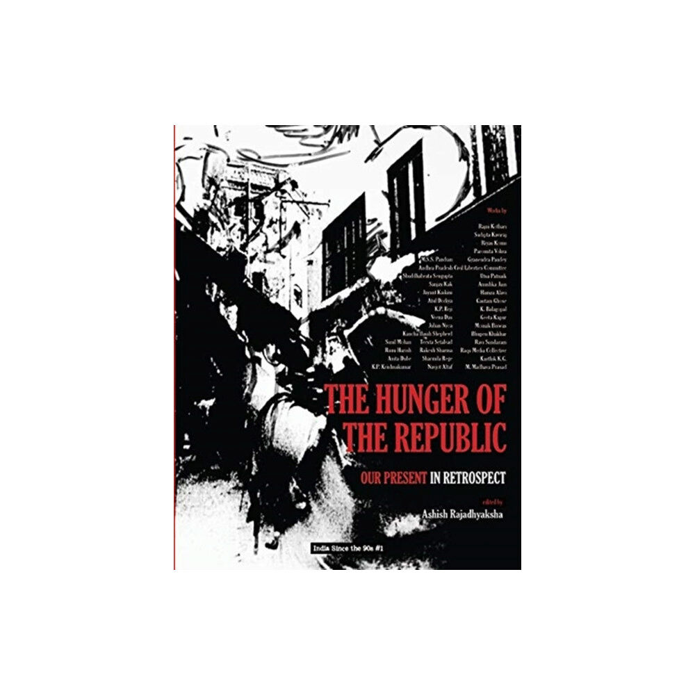 Tulika Books The Hunger of the Republic – Our Present in Retrospect (inbunden, eng)