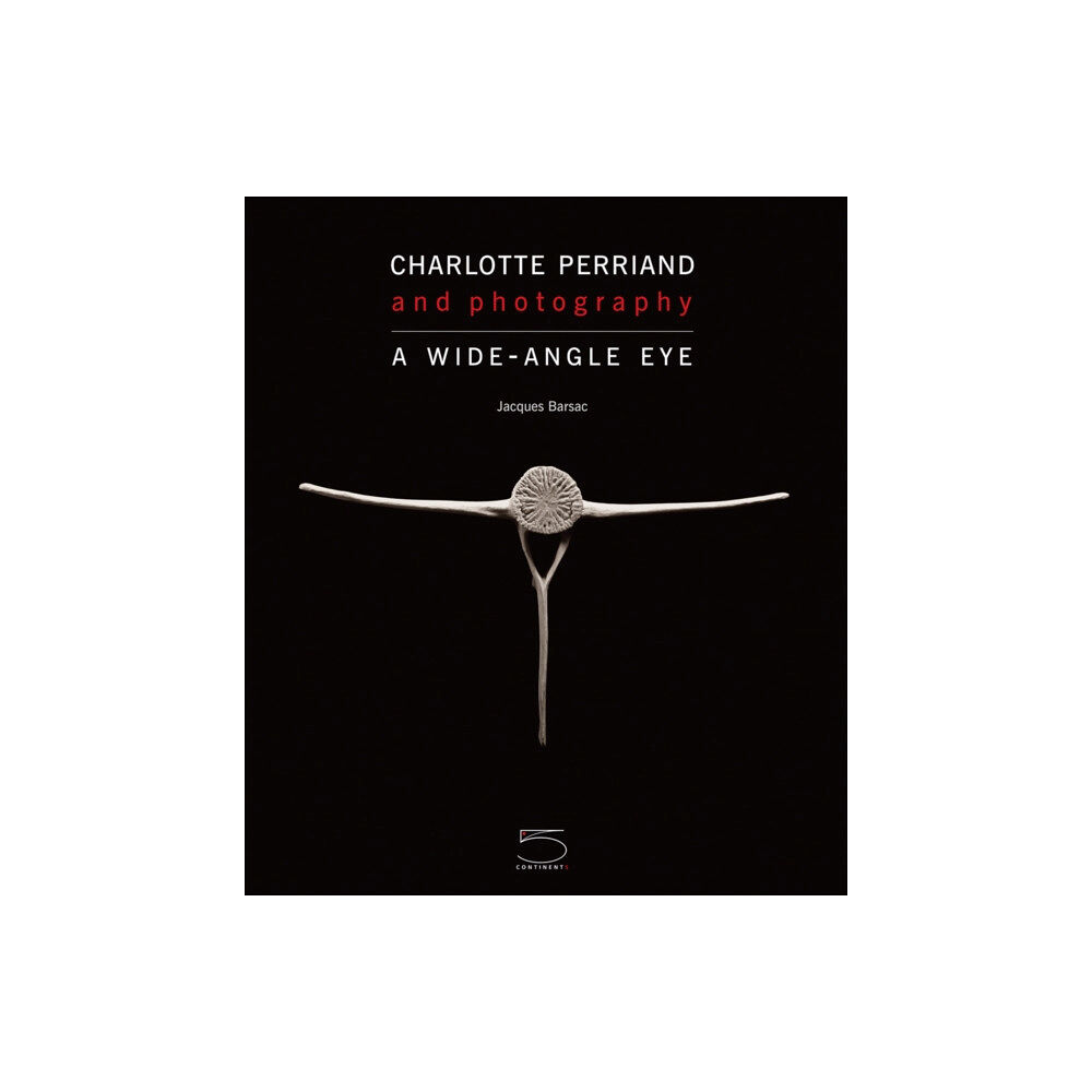 Five Continents Editions Charlotte Perriand and Photography (inbunden, eng)