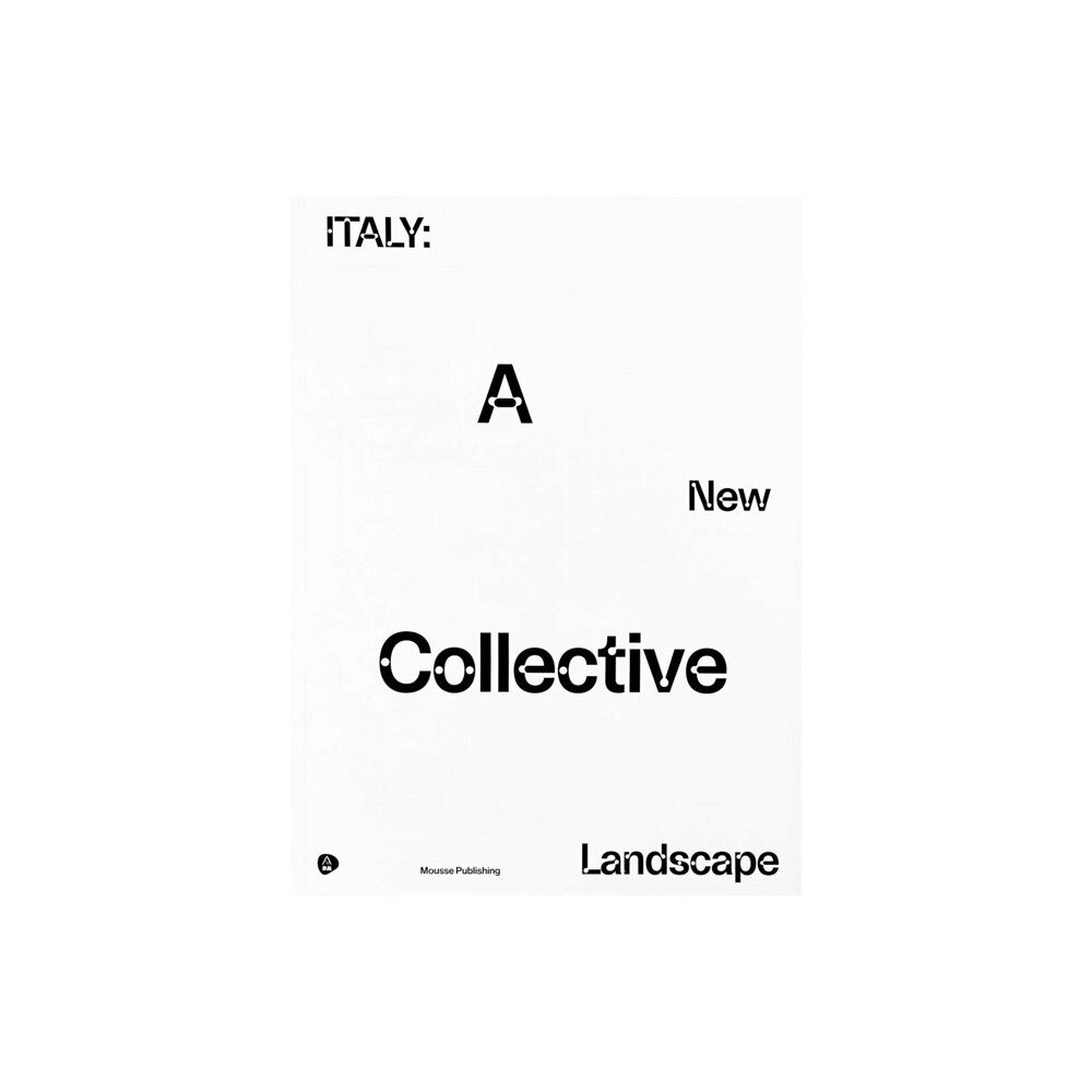 Mousse Publishing Italy: A New Collective Landscape (häftad, eng)