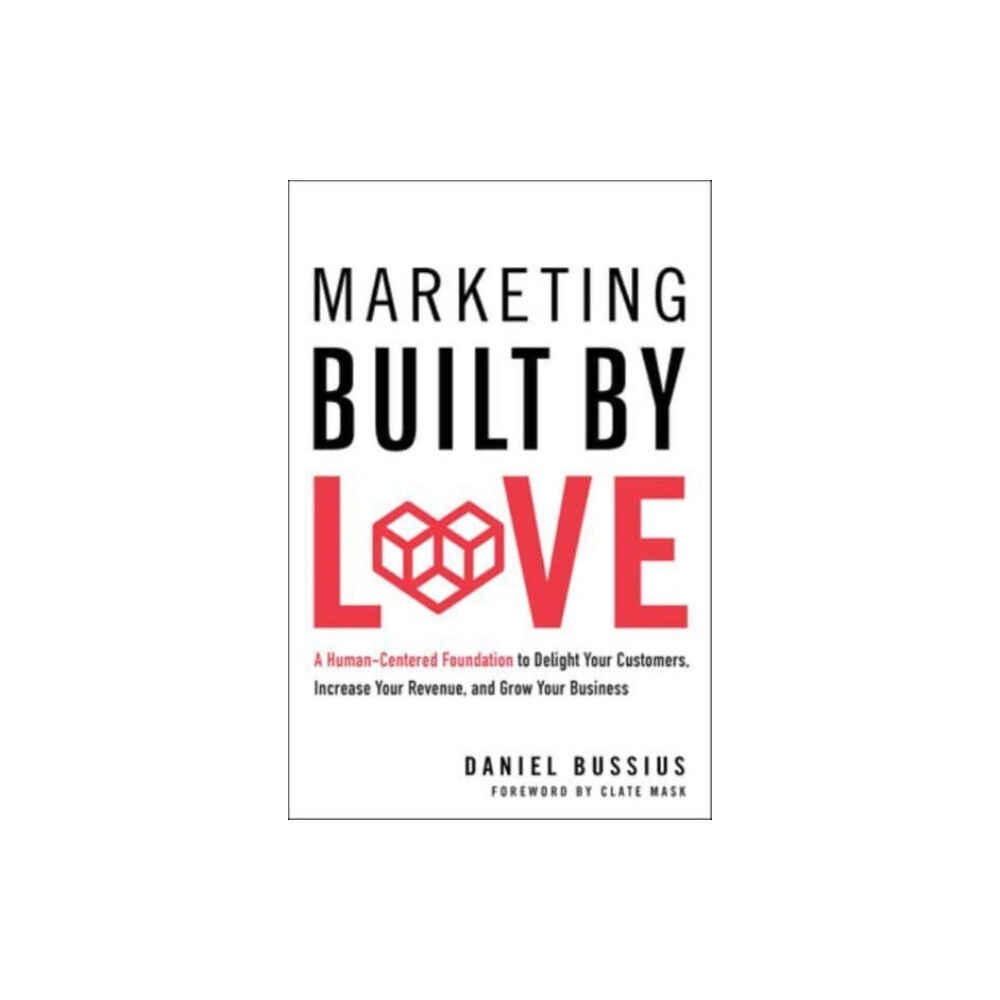 Greenleaf Book Group LLC Marketing Built by Love (inbunden, eng)