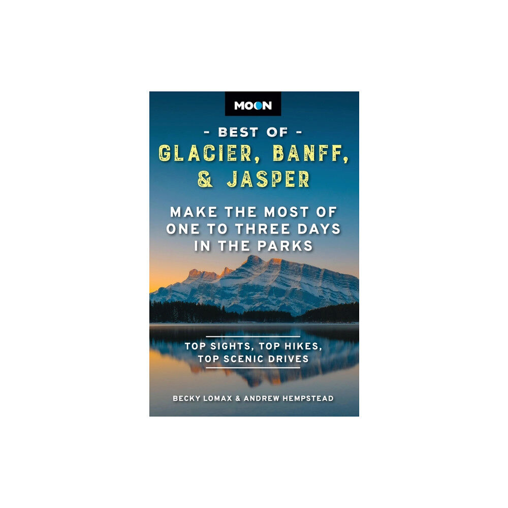 Avalon Travel Publishing Moon Best of Glacier, Banff & Jasper (Second Edition) (häftad, eng)