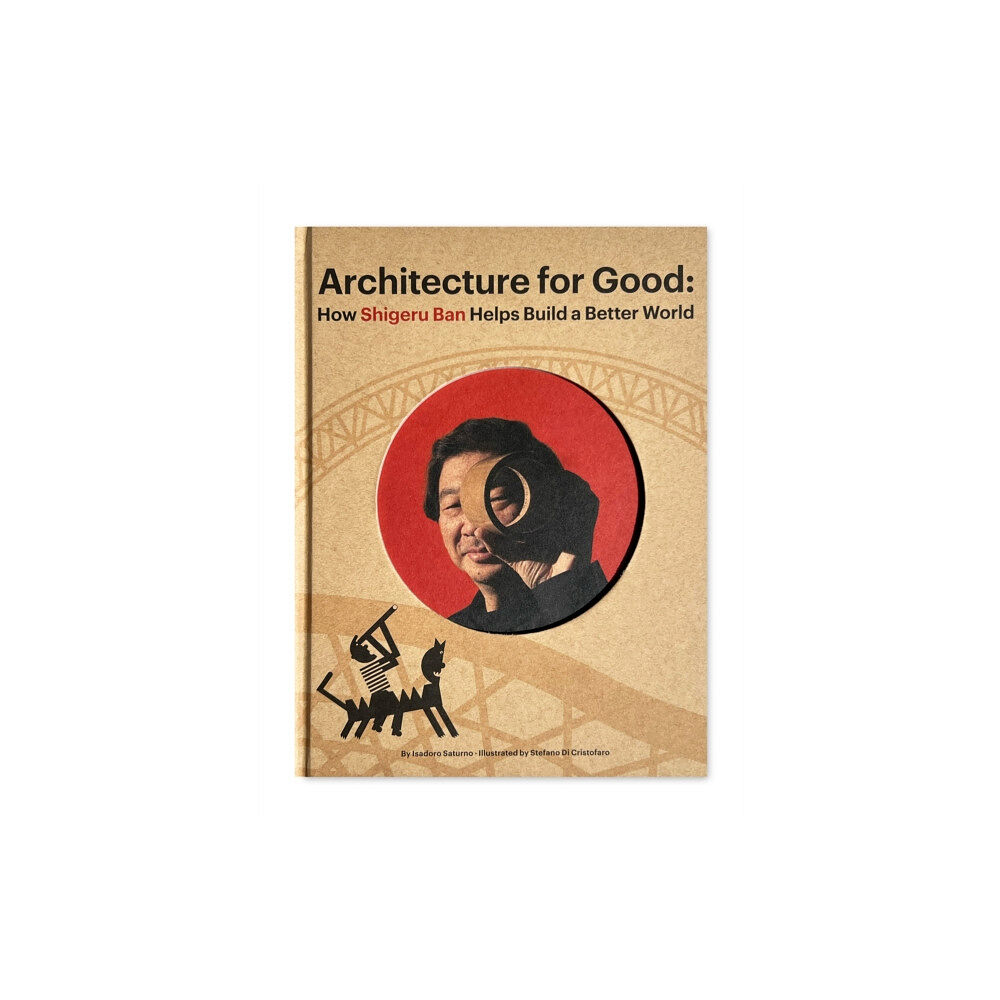 TRA Publishing Shigeru Ban Builds a Better World (Architecture for Good) (inbunden, eng)