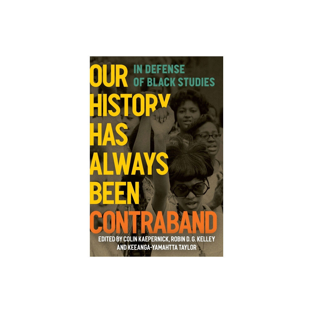 Haymarket Books Our History Has Always Been Contraband (häftad, eng)