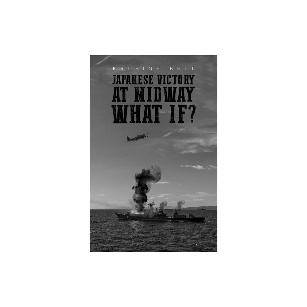 Austin Macauley Publishers LLC Japanese Victory at Midway What If? (häftad, eng)