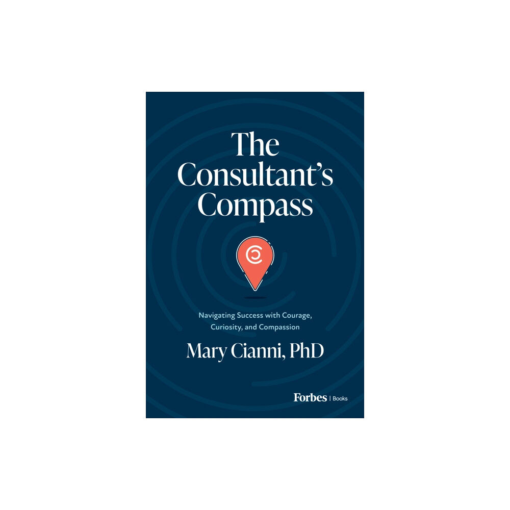 Advantage Media Group The Consultant's Compass (inbunden, eng)