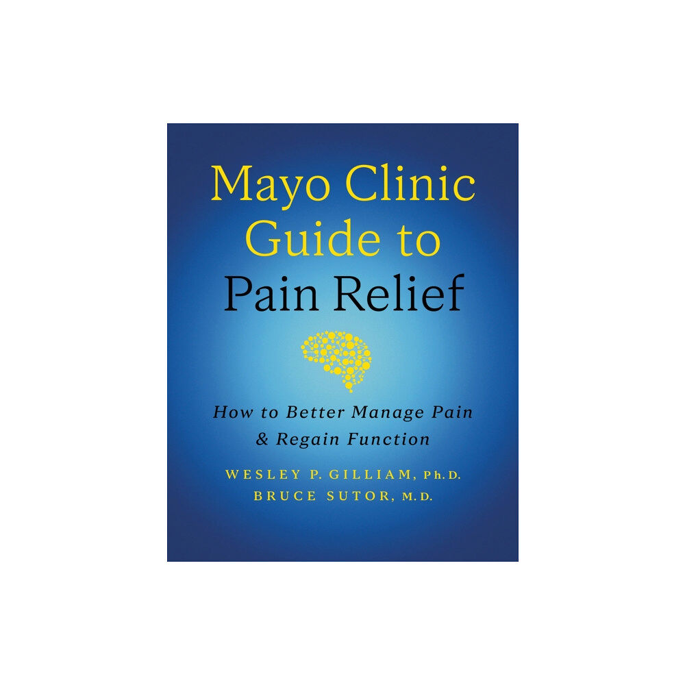 Taylor & francis ltd Mayo Clinic Guide to Pain Relief, 3rd edition (inbunden, eng)