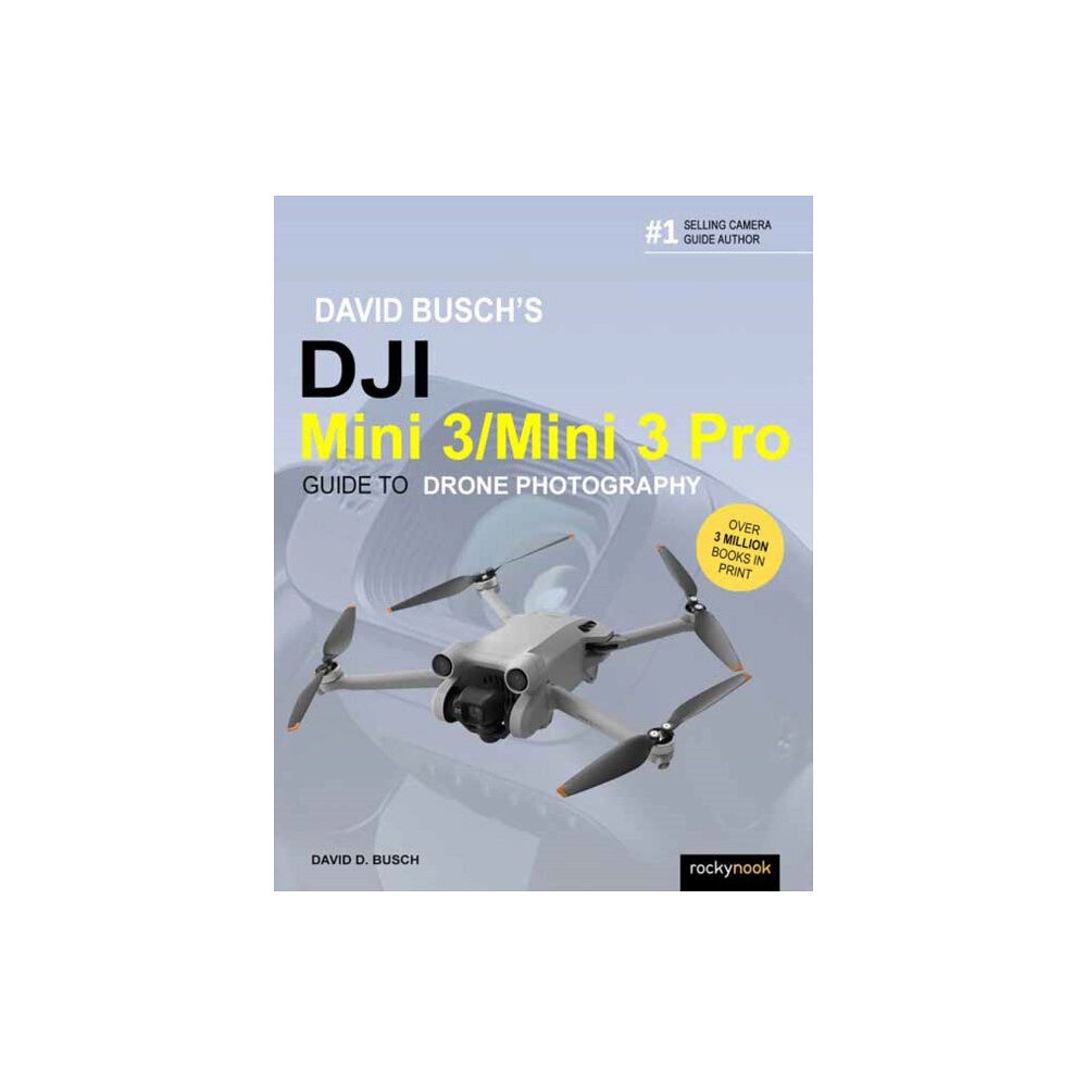 Rocky Nook David Busch's DJI Mini 3/Mini 3 Pro Guide to Drone Photography (häftad, eng)