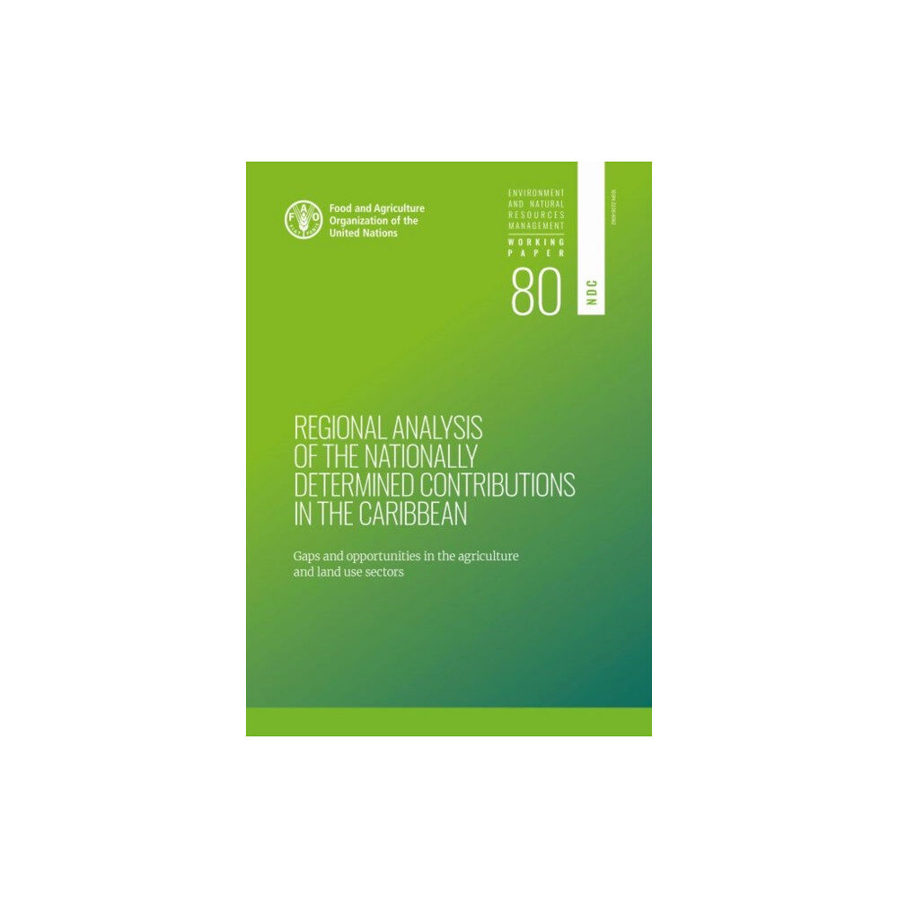 Food & Agriculture Organization of the United Nati Regional analysis of the nationally determined contributions in the Caribbean (häftad, eng)