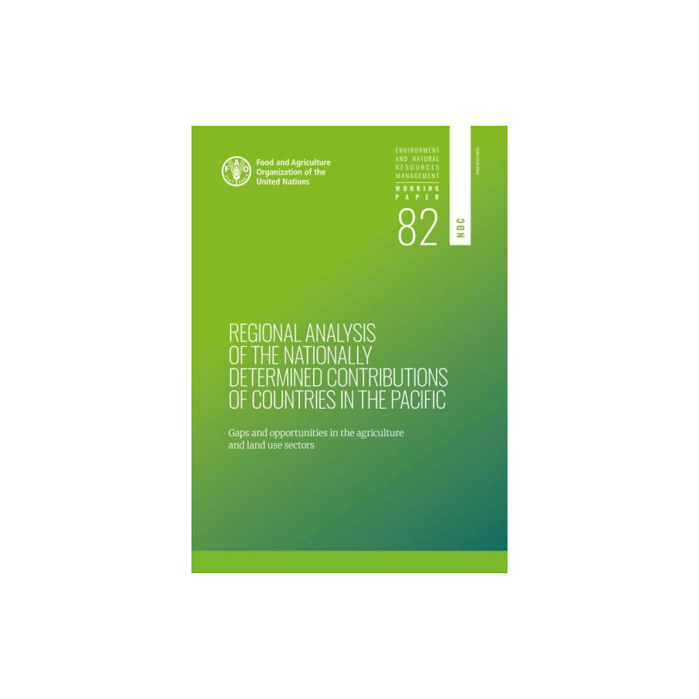 Food & Agriculture Organization of the United Nati Regional analysis of the nationally determined contributions in the Pacific (häftad, eng)