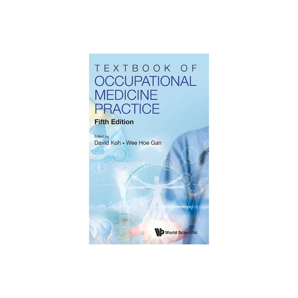 World Scientific Publishing Co Pte Ltd Textbook Of Occupational Medicine Practice (Fifth Edition) (inbunden, eng)