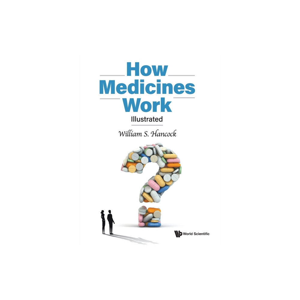 World Scientific Publishing Co Pte Ltd How Medicines Work: Illustrated (inbunden, eng)