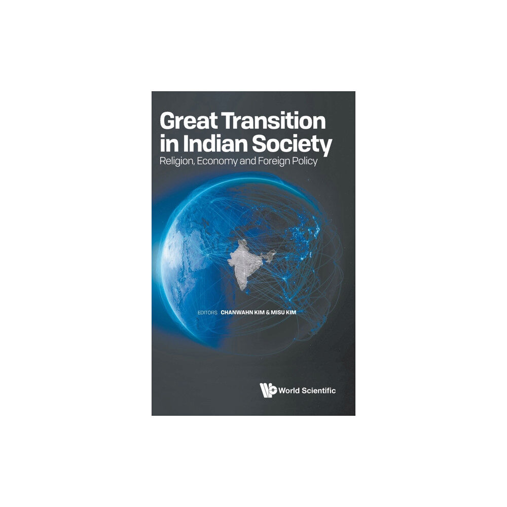 World Scientific Publishing Co Pte Ltd Great Transition In Indian Society: Religion, Economy And Foreign Policy (inbunden, eng)