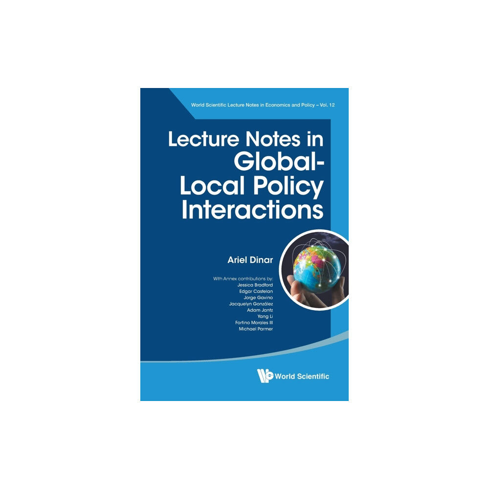 World Scientific Publishing Co Pte Ltd Lecture Notes In Global-local Policy Interactions (häftad, eng)