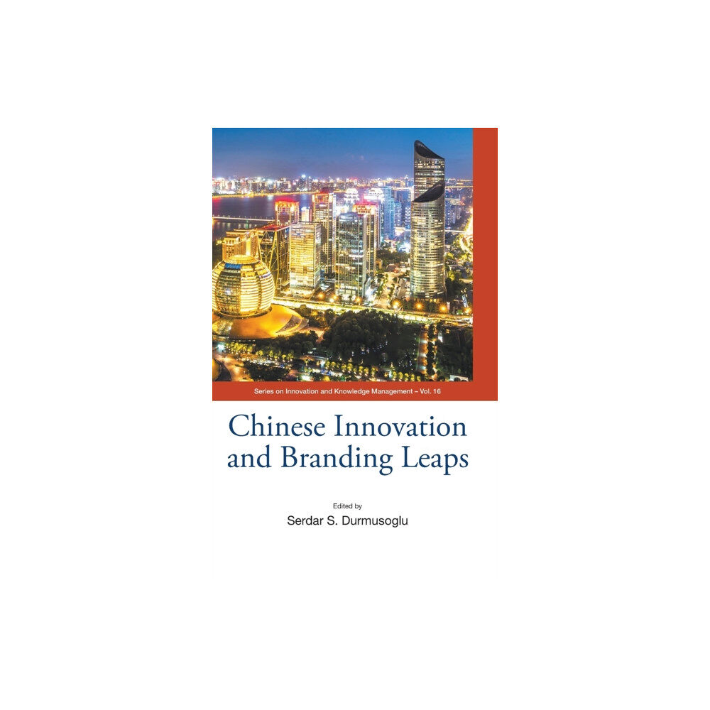 World Scientific Publishing Co Pte Ltd Chinese Innovation And Branding Leaps (inbunden, eng)