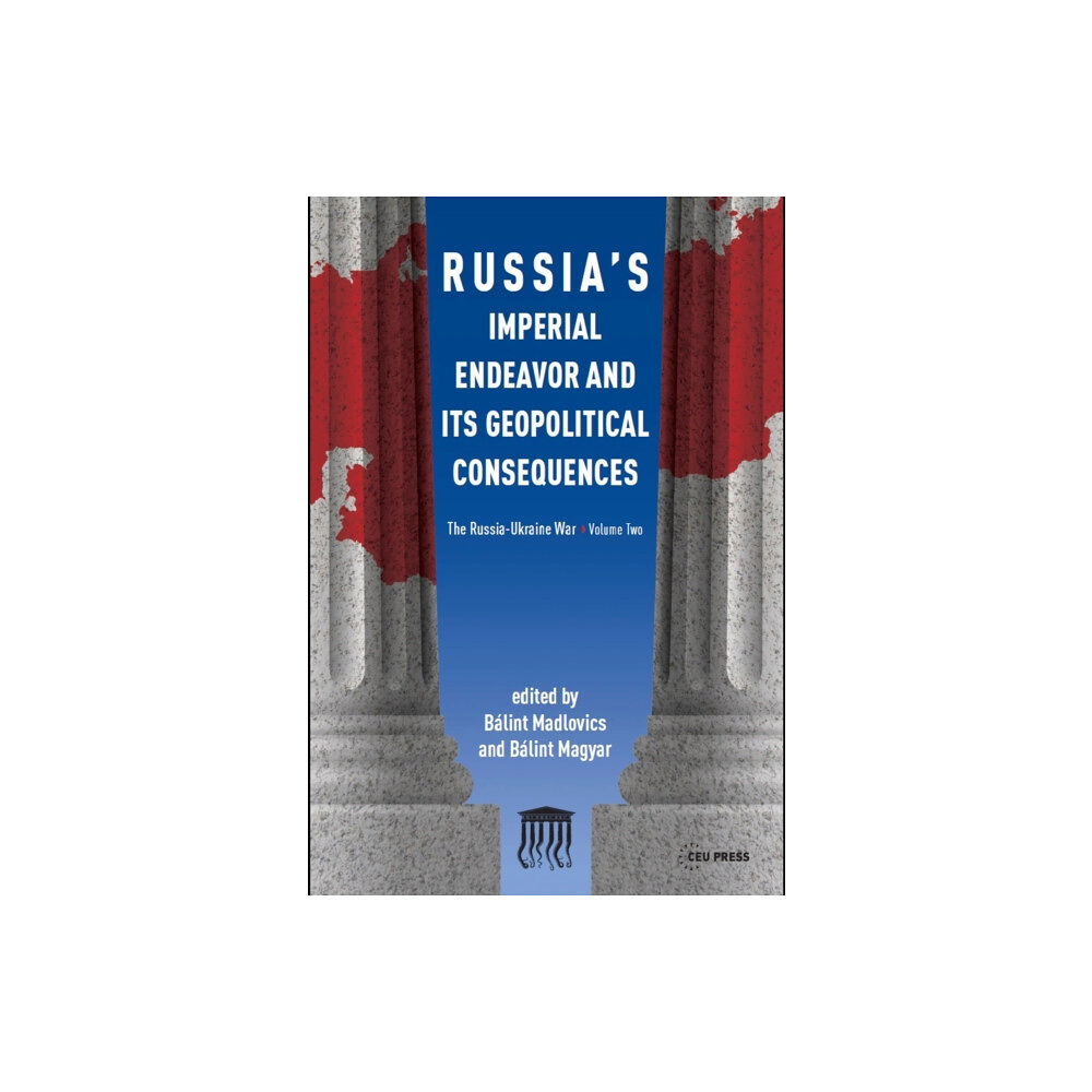 Central European University Press Russia'S Imperial Endeavor and its Geopolitical Consequences (häftad, eng)