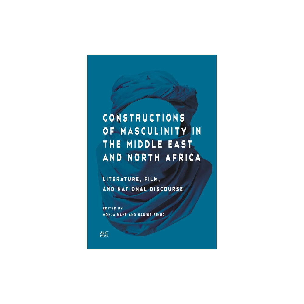 The american university in cairo press Constructions of Masculinity in the Middle East and North Africa (inbunden, eng)