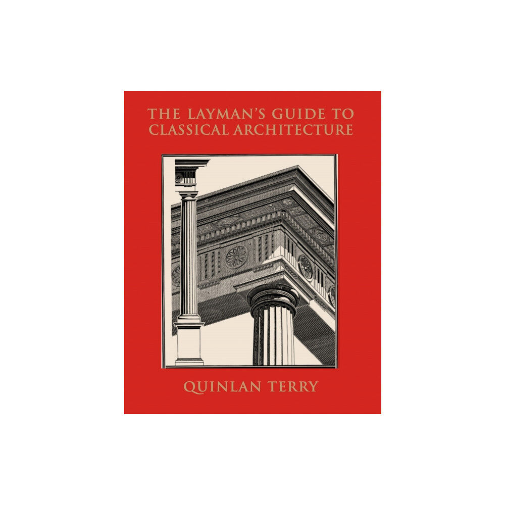 Stolpe Publishing The Layman's Guide to Classical Architecture (inbunden, eng)