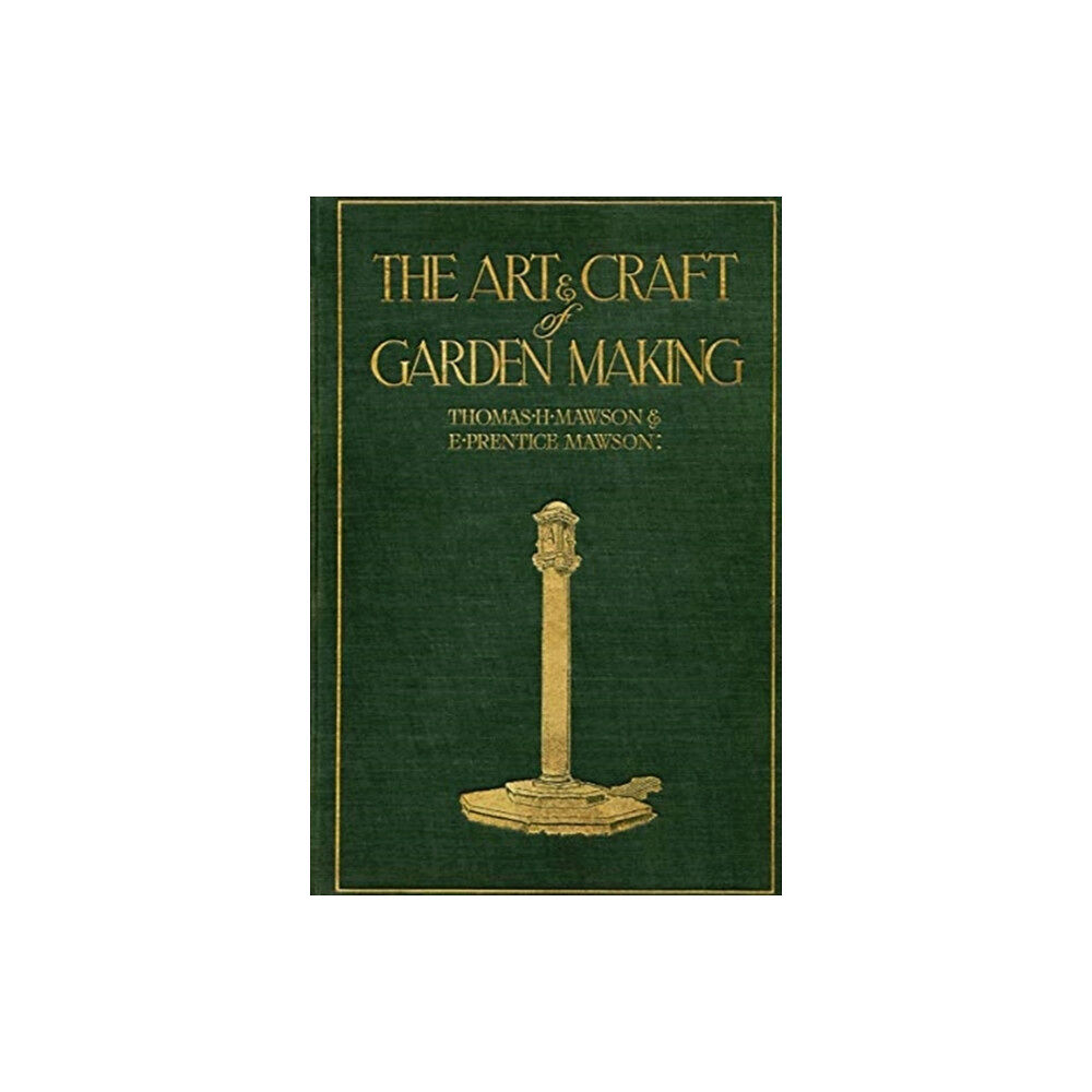 Stolpe Publishing Mawson: The Art and Craft of Garden Making (inbunden, eng)