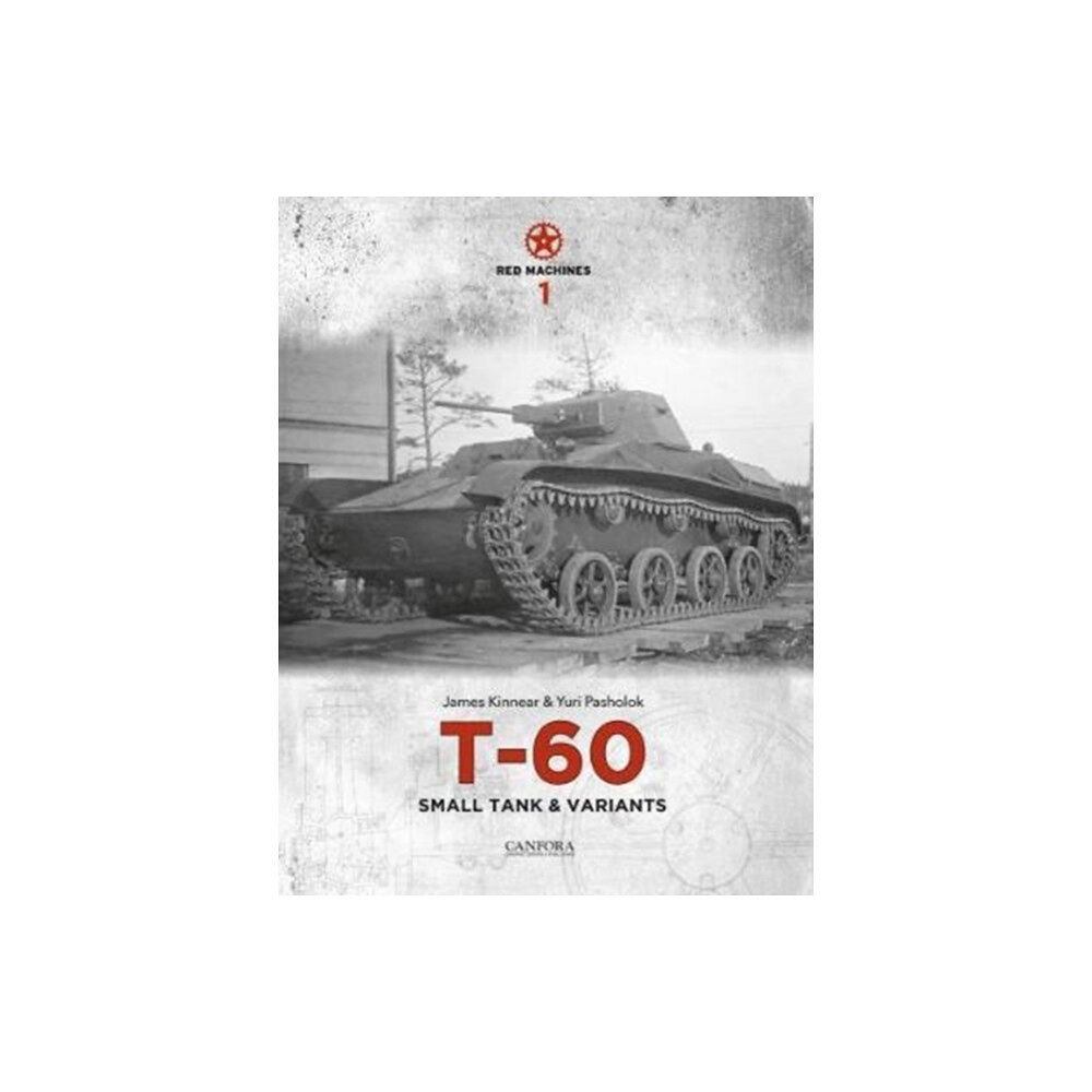 Canfora Grafisk Form Red Machines 1: T-60 Small Tank & Variants (inbunden, eng)