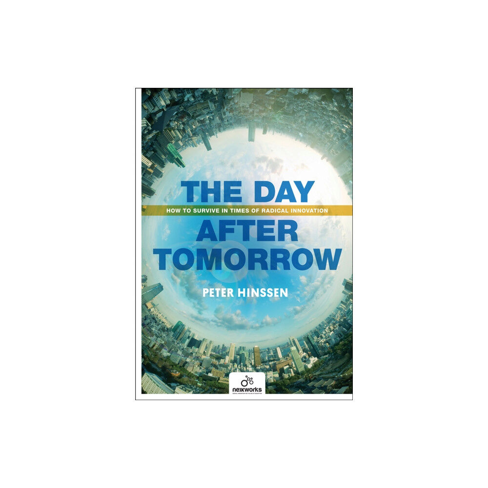 Lannoo Publishers Day After Tomorrow: How to Survive in Times of Radical Innovation (häftad, eng)