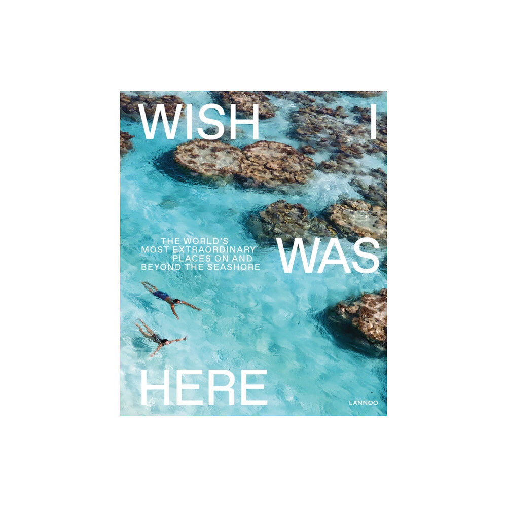 Lannoo Publishers Wish I Was Here (inbunden, eng)