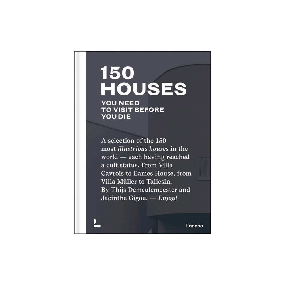 Lannoo Publishers 150 Houses You Need to Visit Before You Die (inbunden, eng)