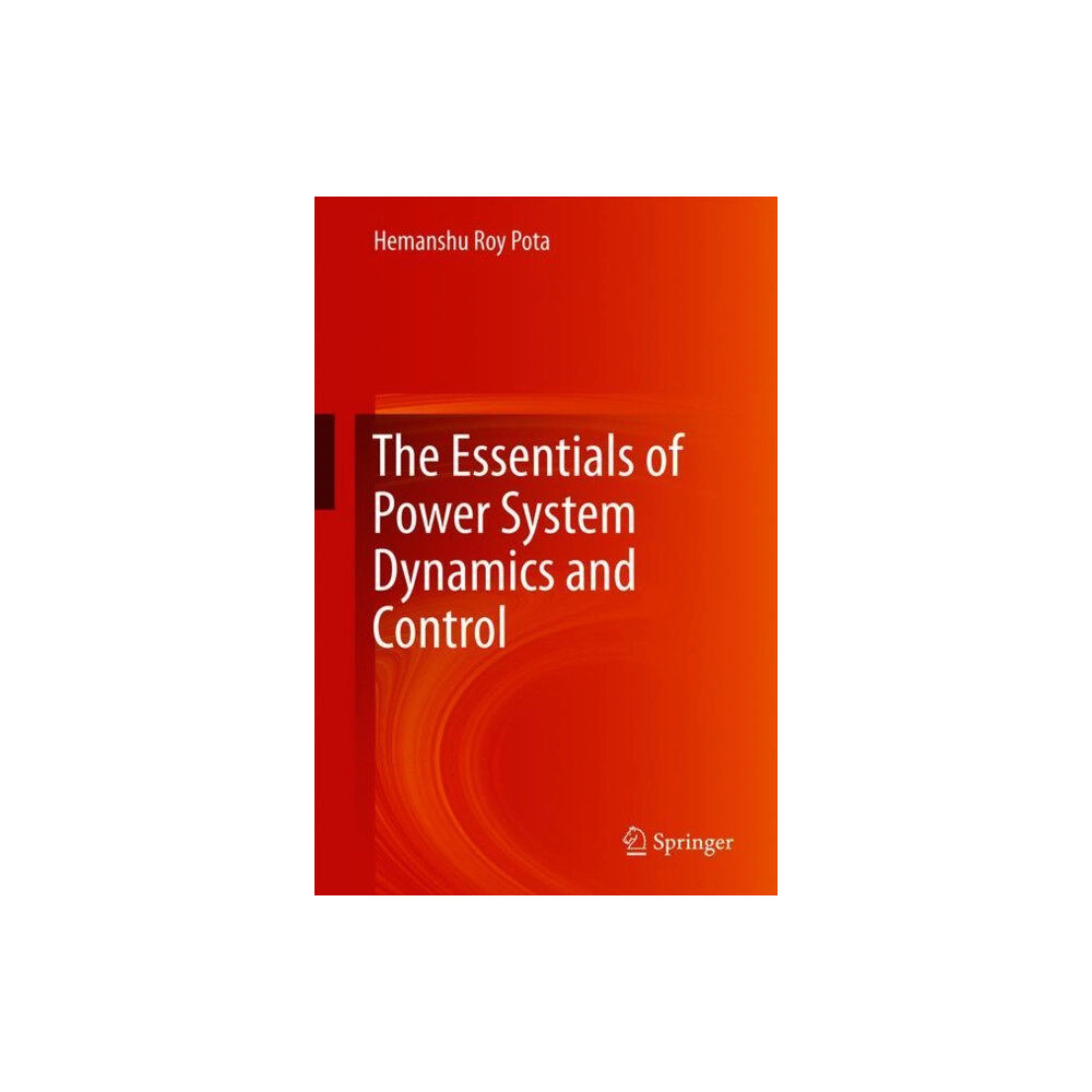 Springer Verlag, Singapore The Essentials of Power System Dynamics and Control (inbunden, eng)