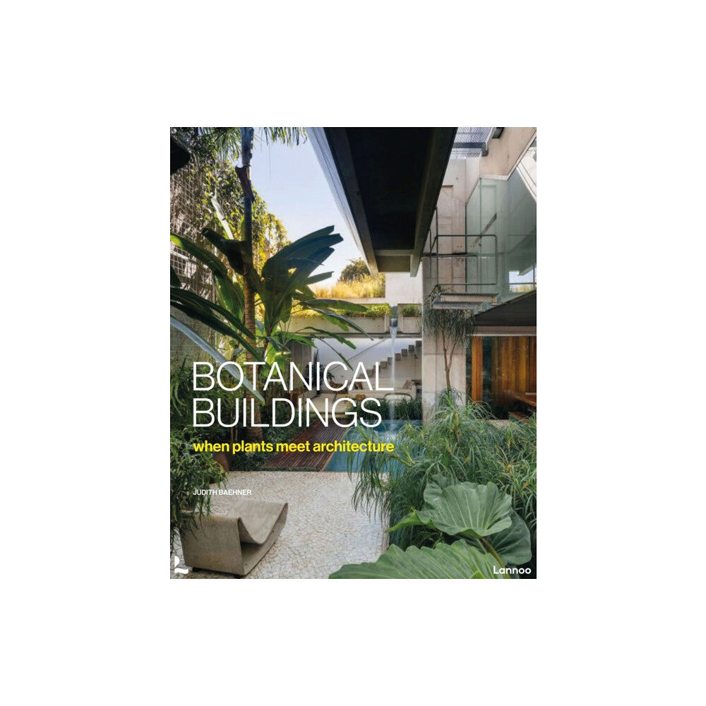 Lannoo Publishers Botanical Buildings (inbunden, eng)