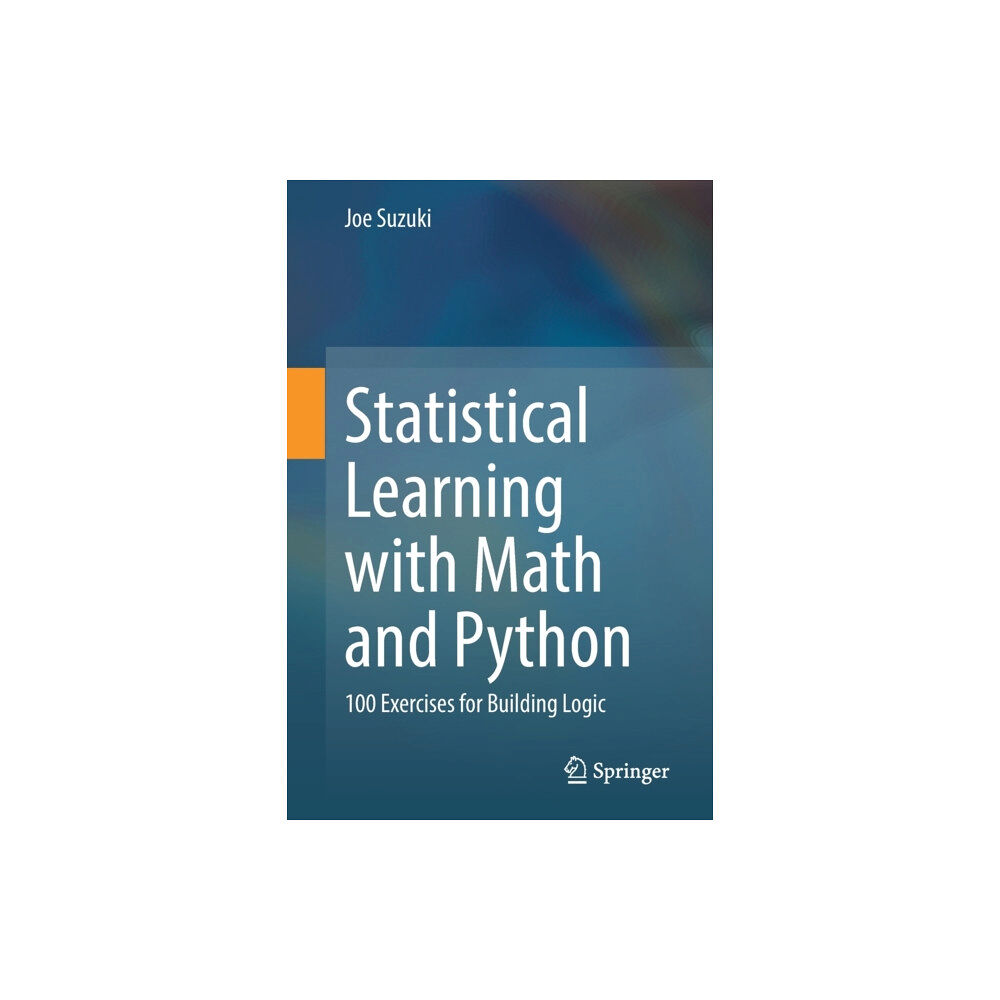 Springer Verlag, Singapore Statistical Learning with Math and Python (häftad, eng)