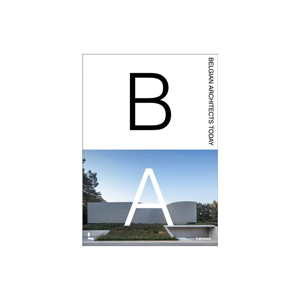 Lannoo Publishers Belgian Architects Today (inbunden, dut)