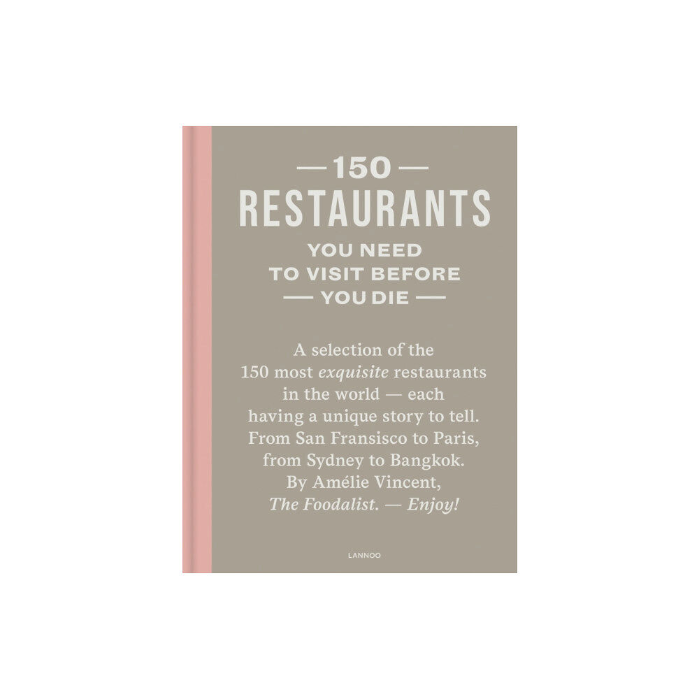 Lannoo Publishers 150 Restaurants You Need to Visit Before You Die (inbunden, eng)