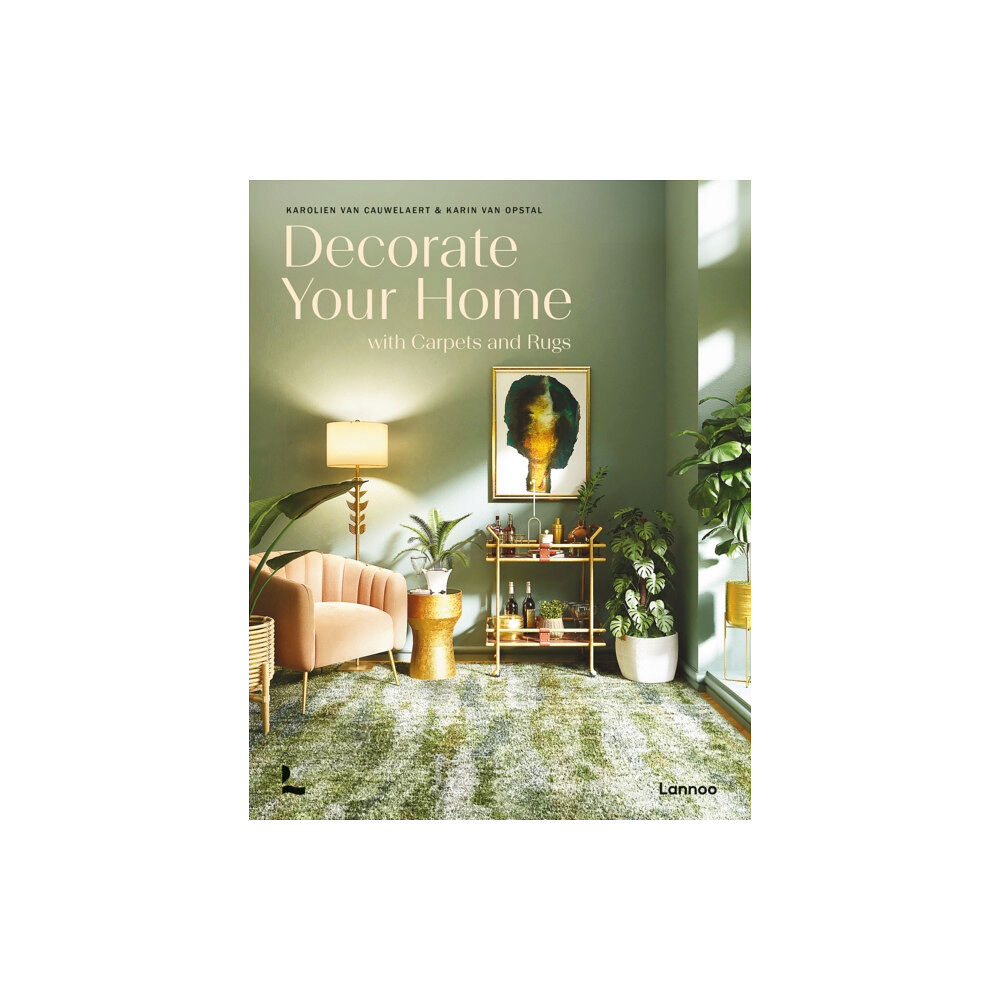 Lannoo Publishers Decorate Your Home With Carpets and Rugs (inbunden, eng)