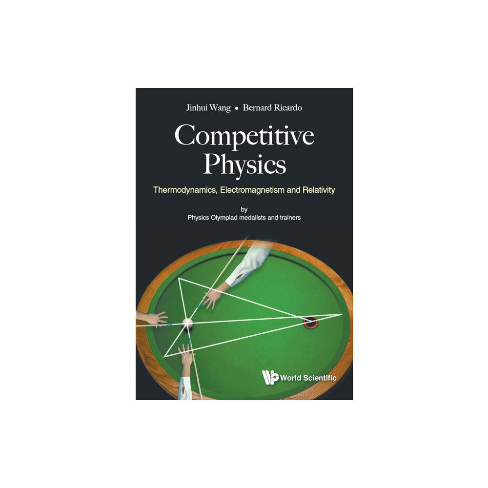 World Scientific Publishing Co Pte Ltd Competitive Physics: Thermodynamics, Electromagnetism And Relativity (häftad, eng)