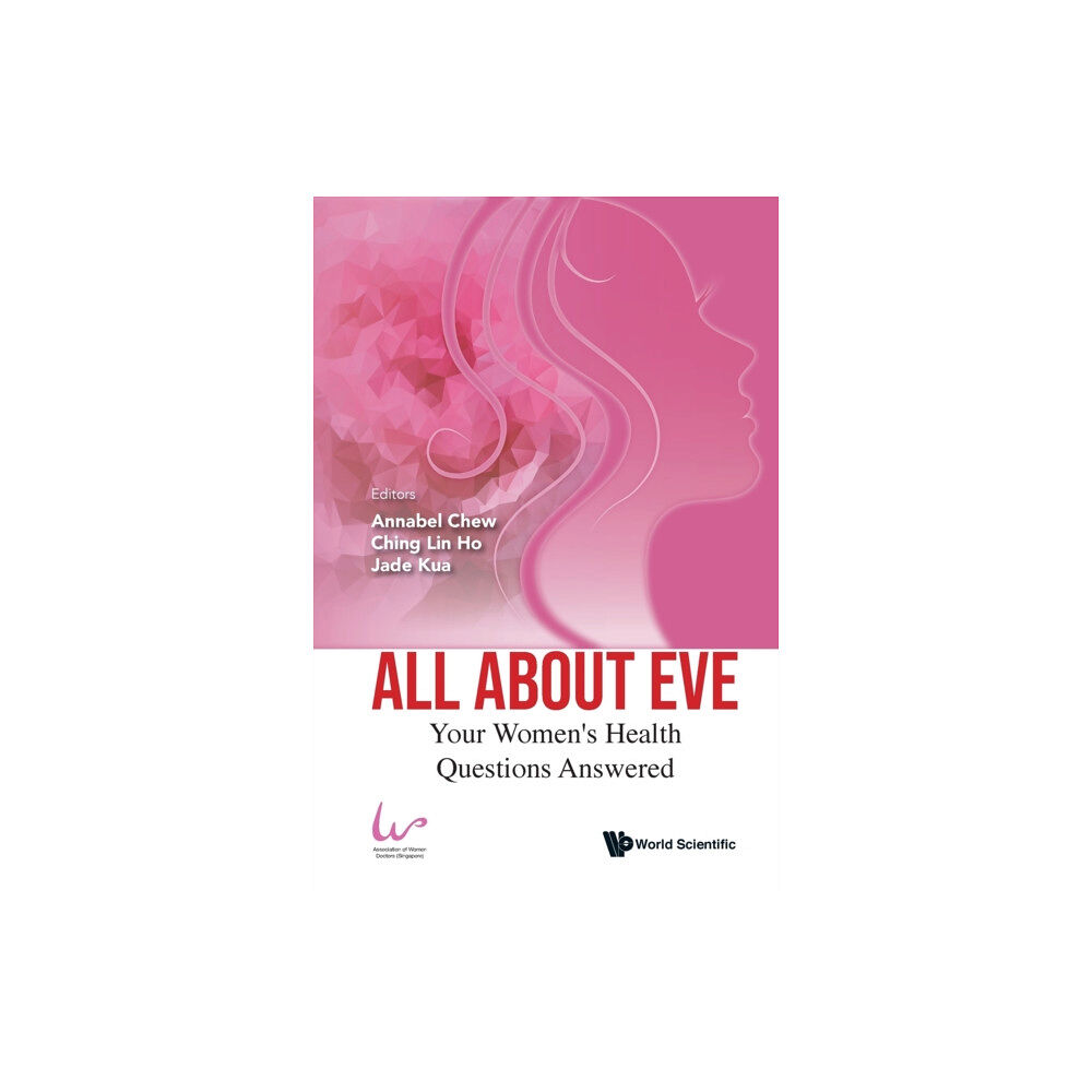 World Scientific Publishing Co Pte Ltd All About Eve: Your Women's Health Questions Answered (häftad, eng)