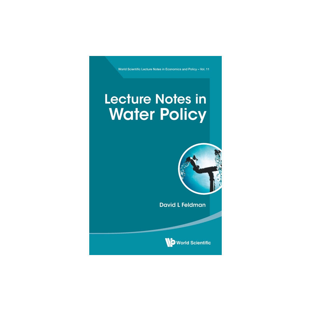 World Scientific Publishing Co Pte Ltd Lecture Notes In Water Policy (häftad, eng)