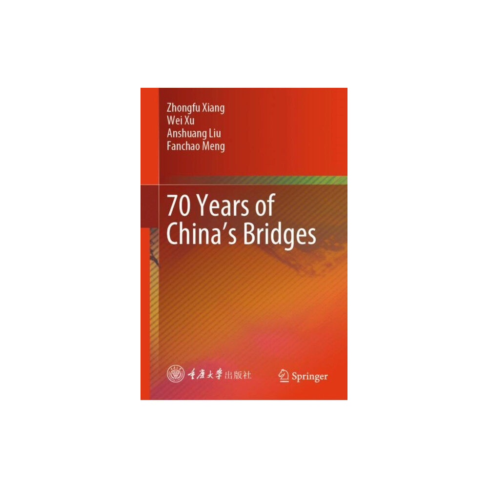 Springer Verlag, Singapore 70 Years of China’s Bridges (inbunden, eng)