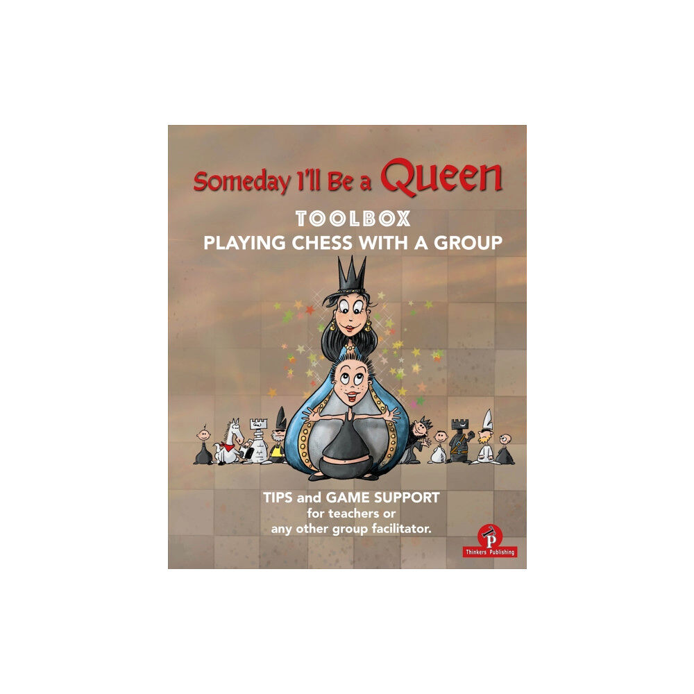 Thinkers Publishing Someday I'll be a Queen - Toolbox - Playing Chess with one Kid & Group (häftad, eng)