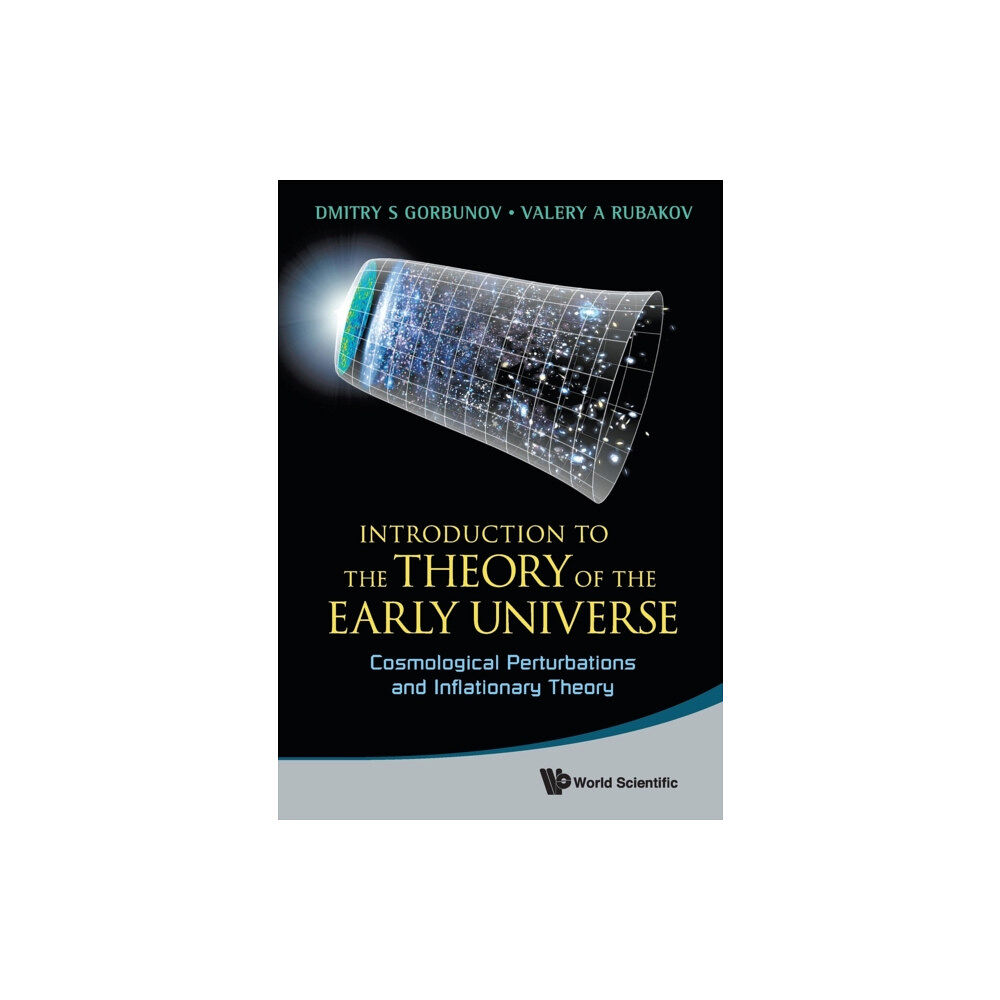 World Scientific Publishing Co Pte Ltd Introduction To The Theory Of The Early Universe: Cosmological Perturbations And Inflationary Theory (häftad, eng)