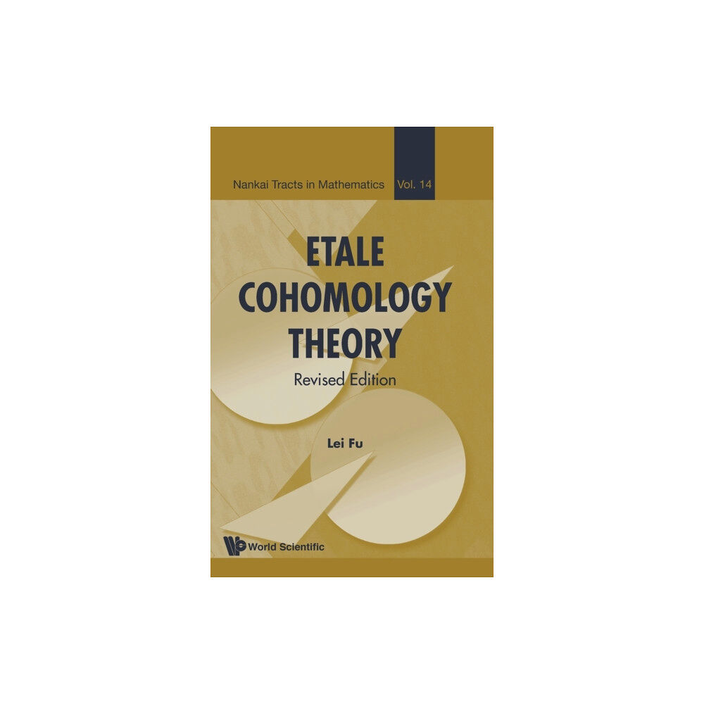 World Scientific Publishing Co Pte Ltd Etale Cohomology Theory (Revised Edition) (inbunden, eng)