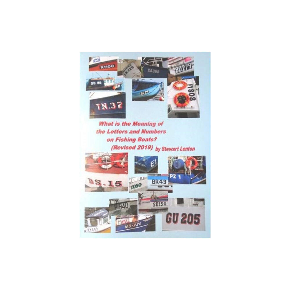 Channel View Publishing Plymouth What is the Meaning of the Numbers & Letters on Fishing Boats (häftad, eng)