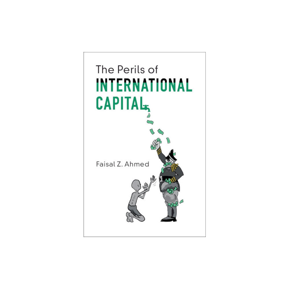 Cambridge University Press The Perils of International Capital (häftad, eng)