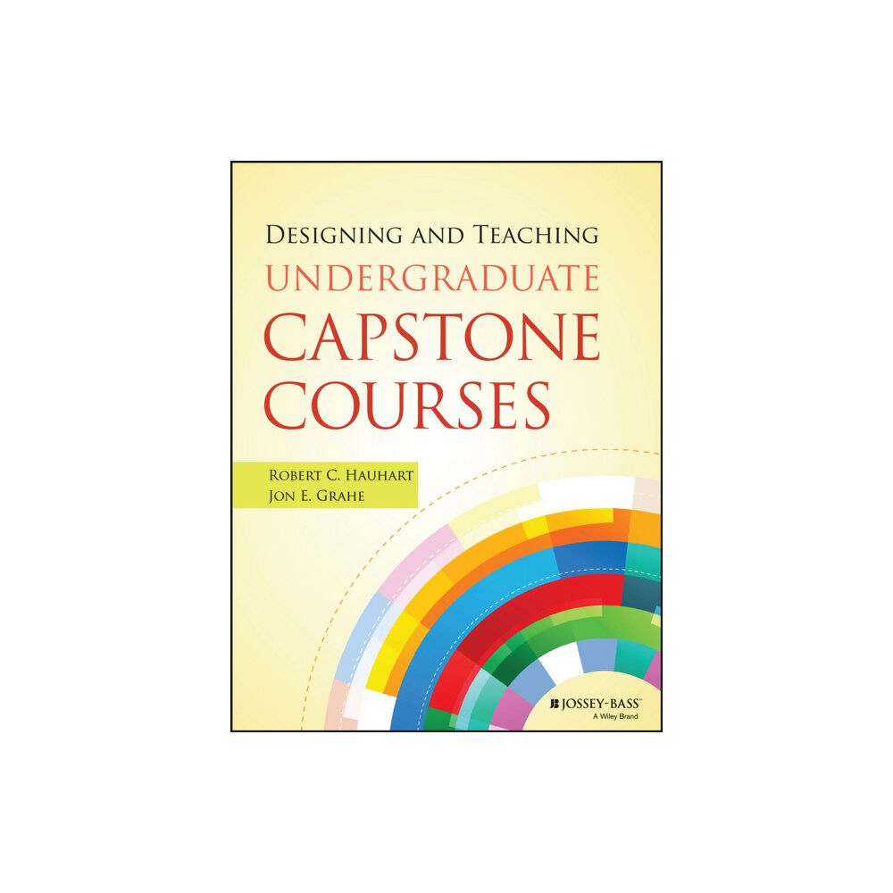 John Wiley & Sons Inc Designing and Teaching Undergraduate Capstone Courses (häftad, eng)