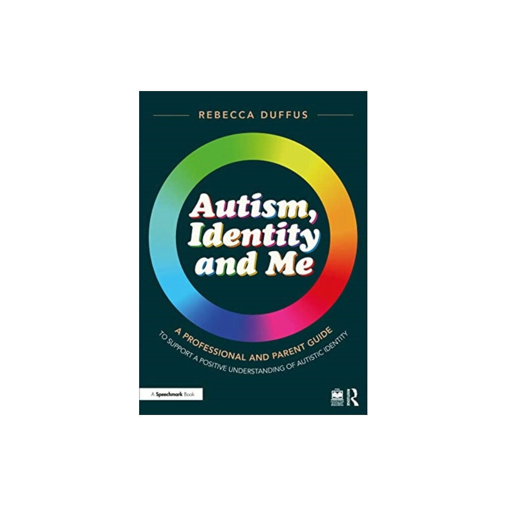 Taylor & francis ltd Autism, Identity and Me: A Professional and Parent Guide to Support a Positive Understanding of Autistic Identity (häfta...
