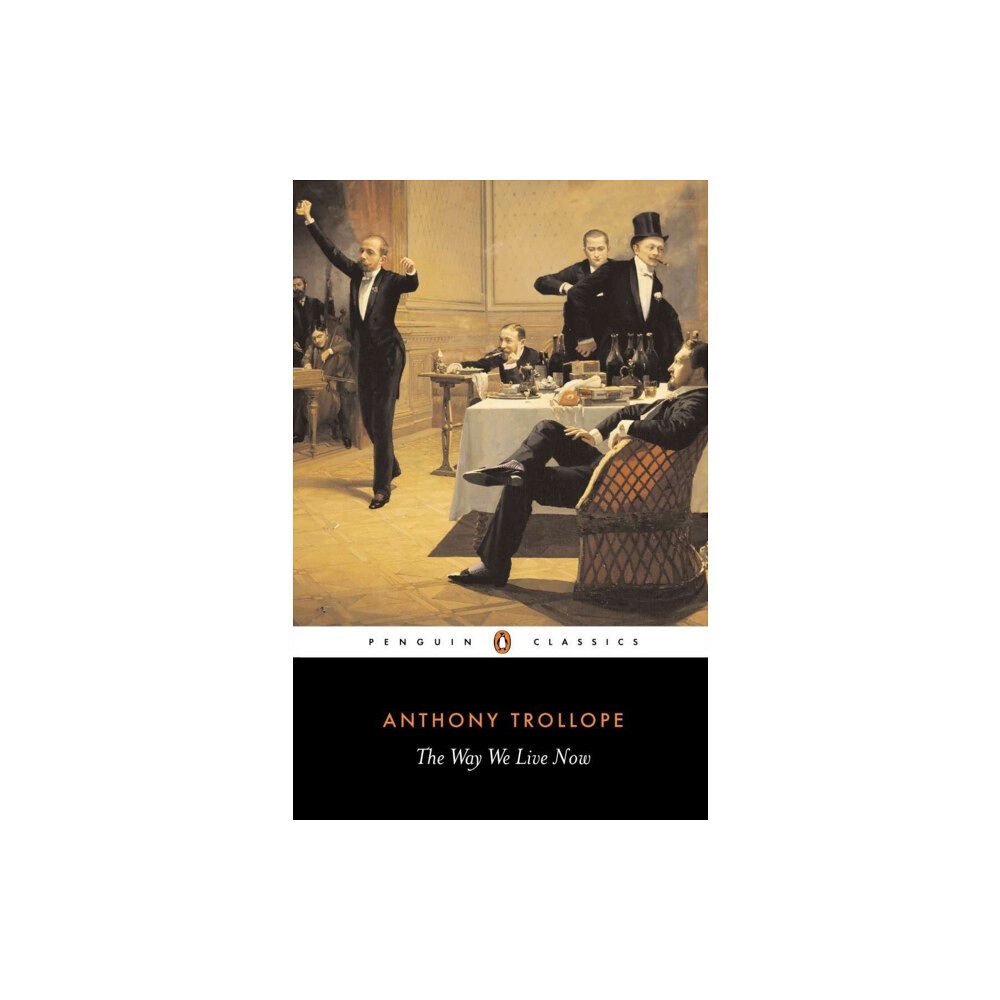 Penguin books ltd The Way We Live Now (häftad, eng)